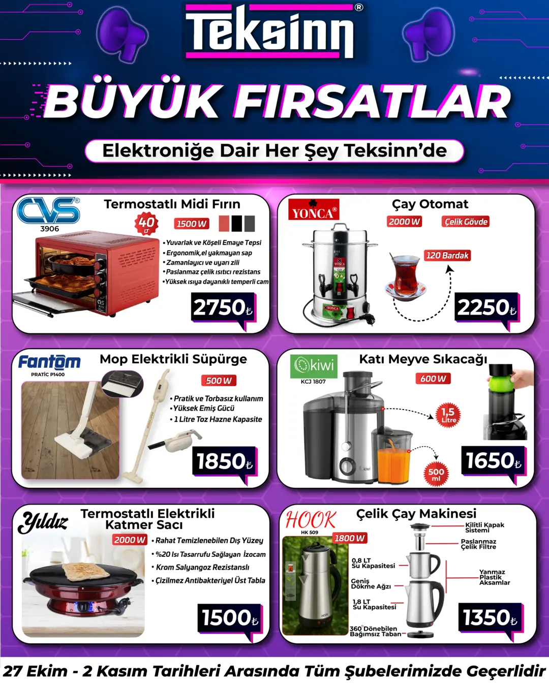 27 EKİM - 2 KASIM TARİHLERİ ARASINDA TÜM ŞUBELERİMİZDE GEÇERLİDİR.!