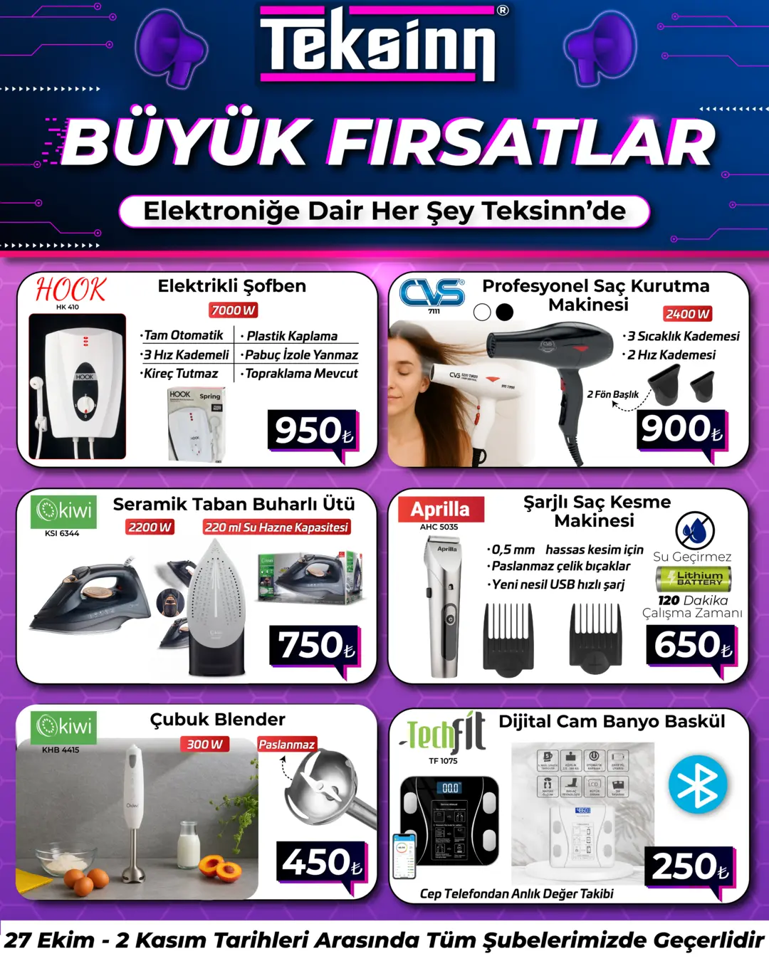 27 EKİM - 2 KASIM TARİHLERİ ARASINDA TÜM ŞUBELERİMİZDE GEÇERLİDİR.!