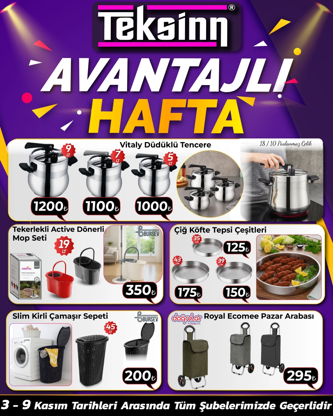 3 - 9 KASIM TARİHLERİ ARASINDA TÜM ŞUBELERİMİZDE GEÇERLİDİR.!